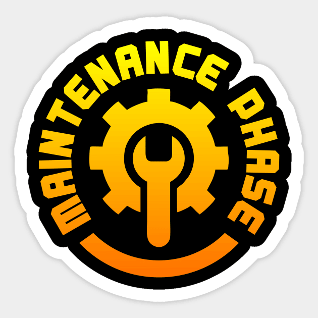 MAINTENANCE PHASE Sticker by MufaArtsDesigns